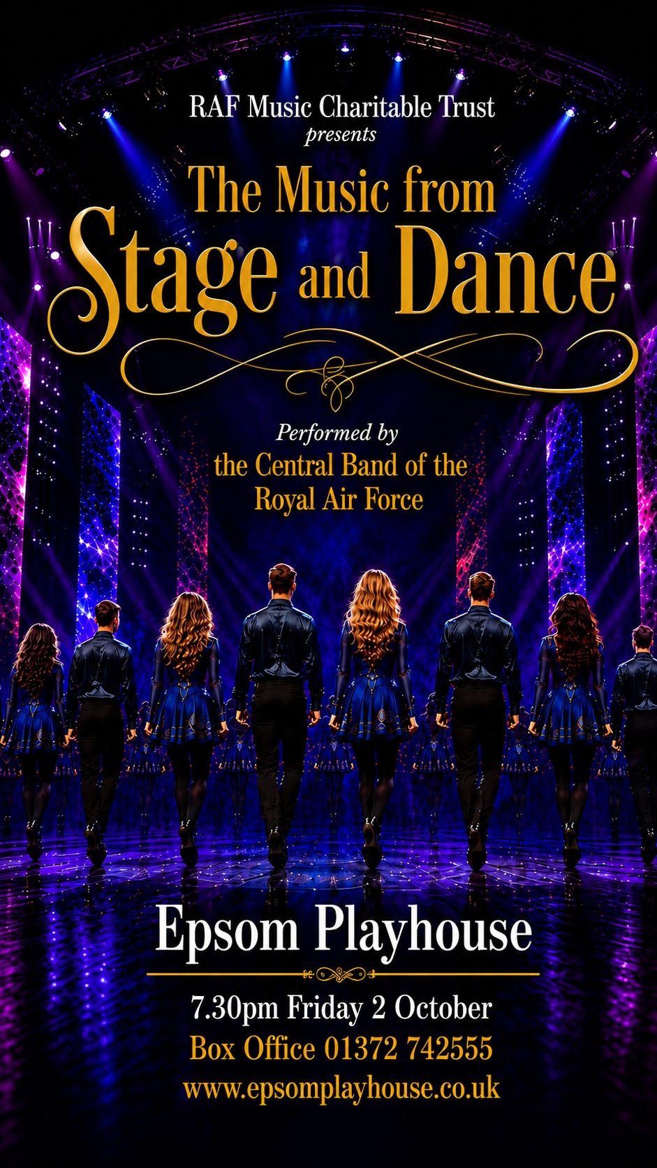 RAF Music Charitable Trust presents The Music from Stage and Dance Performed by the Central Band of the Royal Air Force Epsom Playhouse 7.30pm Friday 2 October Box Office 01372 742555 www.epsomplayhouse.co.uk
