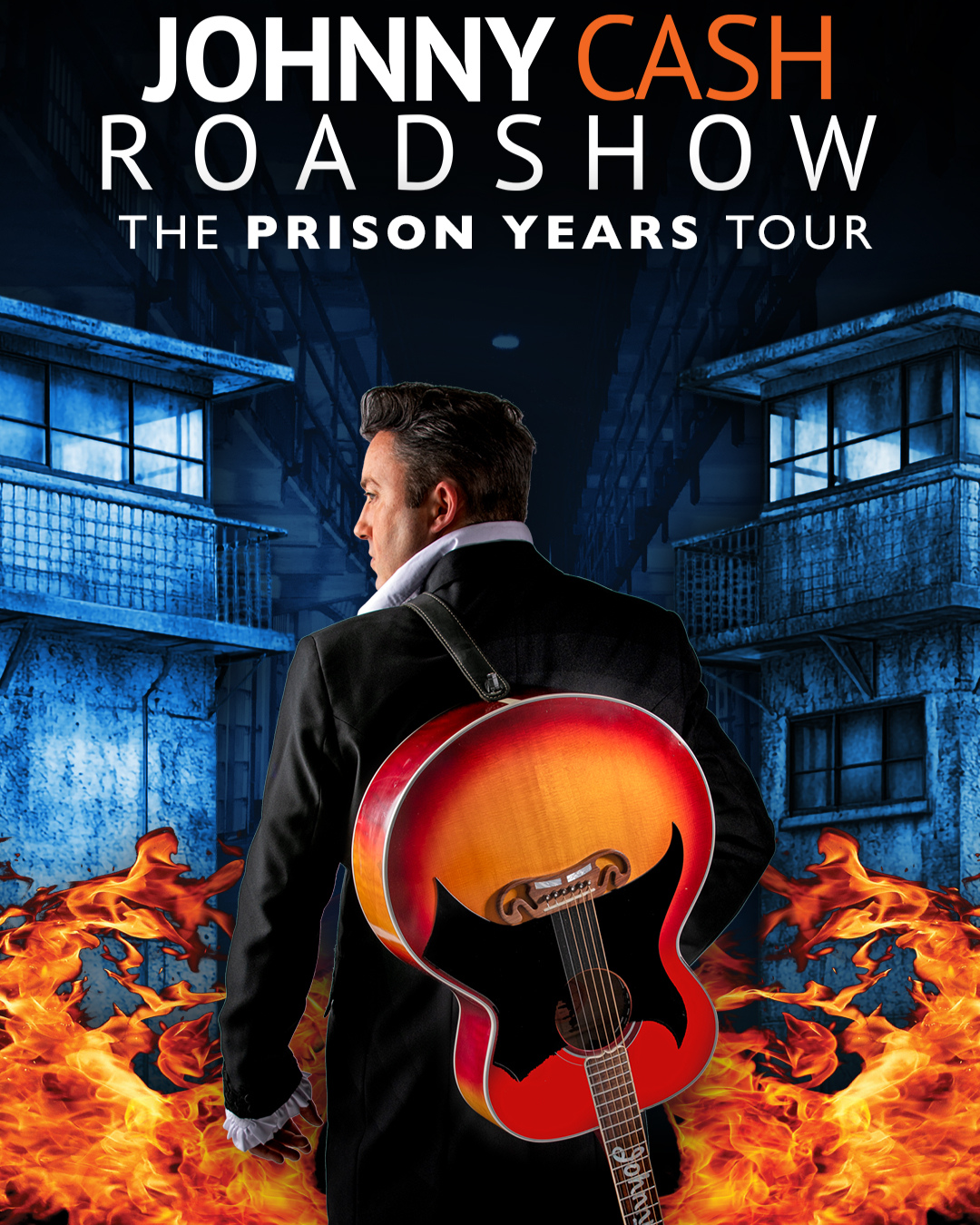 flyer for the event Johnny Cash Roadshow - The Prison Years Tour. features a man in a prison yard, facing away, guitar on his back, flames below engulfing the prison scene