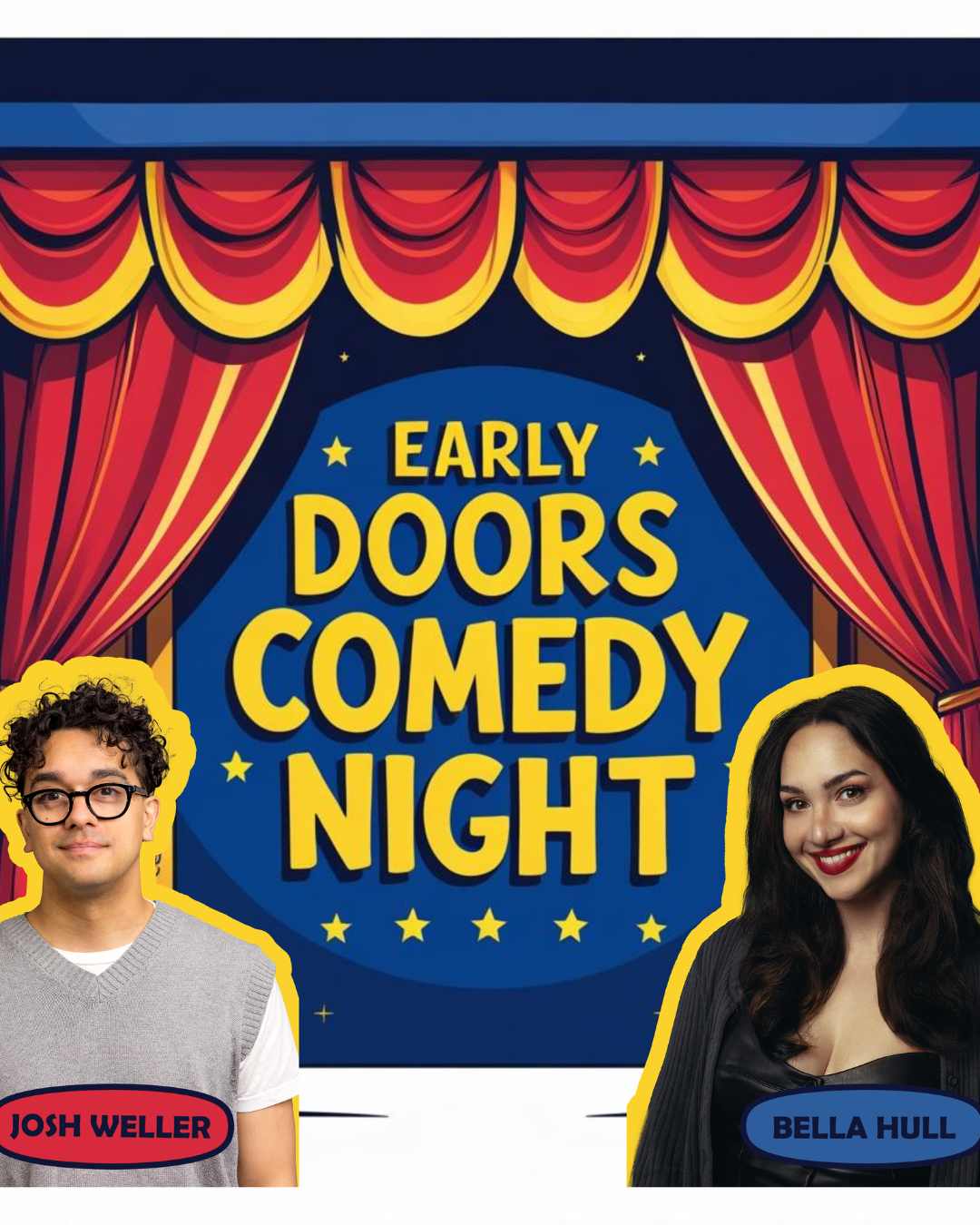 flyer for the event Early Doors Comedy Night. features photos of Josh Weller and Bella Hull.